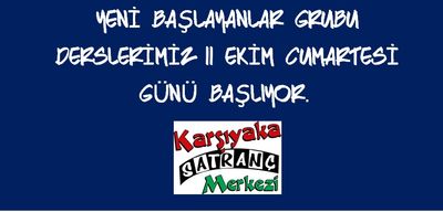 Yeni başlanlar grubu satranç dersleri 11 Ekimde başlıyor!